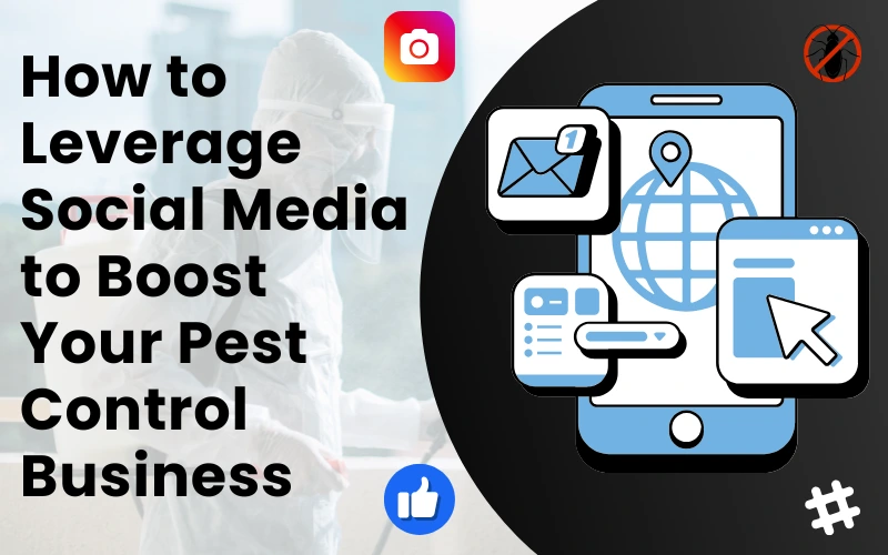 How to Leverage Social Media to Boost Your Pest Control Business