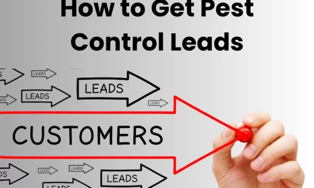 How to Get Pest Control Leads: Proven Strategies That Work